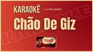 CHÃO DE GIZ KARAOKÊ VERSÃO2 TOM AGUDO [upl. by Maggee]