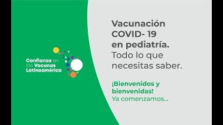 Webinar ConfíaLA  Vacunación COVID 19 en pediatría [upl. by Gone]