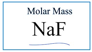 How to Calculate the Molar Mass of NaF Sodium fluoride [upl. by Parlin]