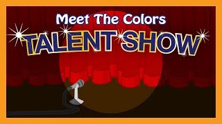 Meet the Colors  Talent Show [upl. by Forta]