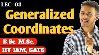 LEC03 Generalized coordinates  What are Generalized coordinate  msc bsc [upl. by Worra578]