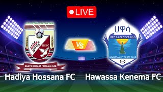 ሀድያ ሆሳዕና ከ ሀዋሳ ከተማ Hadya Hosana vs Hawassa Ketema  Ethiopian premier league [upl. by Ardehs]