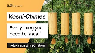 Everything about Koshi Chimes  with audio samples and information on how to best use them [upl. by Edorej]