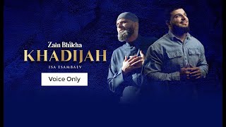 Khadijah  VoiceOnly  Zain Bhikha feat Isa Esambaev  Official Video [upl. by Hauser]