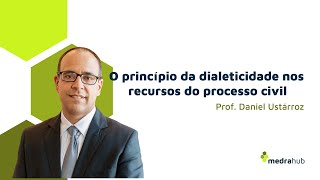 O princípio da dialeticidade nos recursos do processo civil Prof Daniel Ustárroz [upl. by Altis]