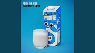 Pour the Milk Extended Mix [upl. by Myna]