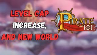 New World And Level Cap Increase  Pirate101 News [upl. by Low]