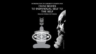 Introduction to Gurdjieffs Fourth Way From Selves to Individual Self to The Self [upl. by Ahsenet]