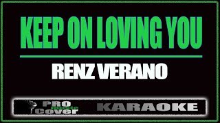 Keep on loving you  Renz Verano KARAOKE [upl. by Lanam948]