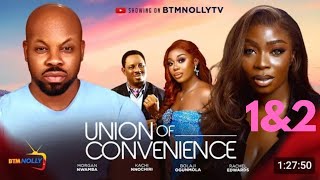 UNION OF CONVENIENCE 1amp2NEEWTRENDING NOLLYWOOD Movie 2024BOLAJI OGUNMOLA KACHI NNOCHIRIRACHEL [upl. by Aileek]