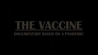 The Vaccine  Documentary Based on a Pandemic [upl. by Catlaina504]