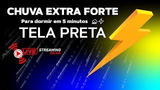 Chuva extra Forte Para Dormir em 5 Minutos [upl. by Oemac831]