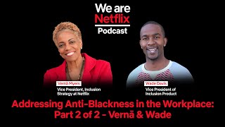 WeAreNetflix Podcast Discussing AntiBlackness Part 2 of 2 [upl. by Jaine]