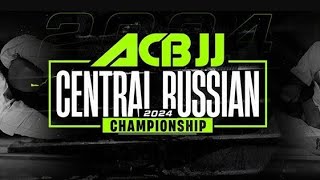 14  GI  ACBJJ CENTRAL RUSSIAN OPEN CHAMPIONSHIP GI amp NO  GI 2024 [upl. by Ahsekar]