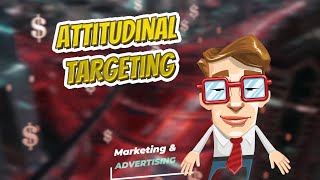 Attitudinal targeting 💲 Marketing amp Advertising💲 [upl. by Idnir]