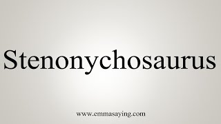 How To Say Stenonychosaurus [upl. by Turro]