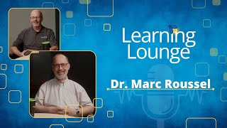 Learning Lounge  Dr Marc Roussel [upl. by Koren337]