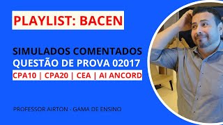 QUESTÃO 02017  BACEN CPA10 CPA20 CEA AI ANCORD [upl. by Eunice493]