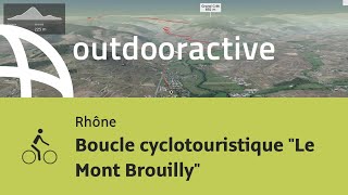 parcours VTC  Rhône Boucle cyclotouristique quotLe Mont Brouillyquot [upl. by Lud]