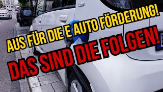 Aus für die E Auto Förderung das sind die Folgen [upl. by Gausman]