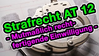 Mutmaßlich rechtfertigende Einwilligung  Strafrecht AT 12 [upl. by Atcliffe413]