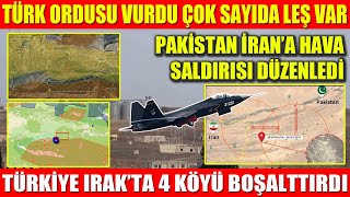 TÜRK ORDUSU VURDU ÇOK SAYIDA LEŞ VAR  PAKİSTAN İRAN’A HAVA SALDIRISI DÜZENLEDİ  TÜRKİYE IRAKTA [upl. by Solrac606]