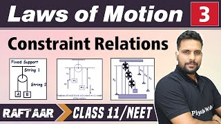 Laws of Motion 03  Constraint Relations  Class 11NEET  RAFTAAR [upl. by Jeno]