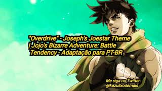 quotOverdrivequot  Jojos Bizarre Adventure  Letra adaptada em PTBR [upl. by Ayotal]