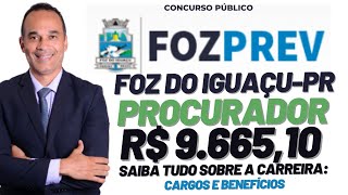 Procurador PGM FOZ PREV FOZ DO IGUAÇUPR Saiu edital com inicial de R 966510 [upl. by Ycal]