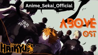 Haikyuu  Above OST  Anime Sekai Official haikyuu hinatashouyou anime sports volleyball [upl. by Eibrab]