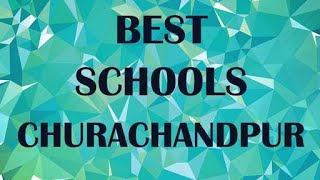 Best Schools around Churachandpur India [upl. by Aleakam]