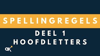 Spellingregels deel 1 Hoofdletters [upl. by Daht]