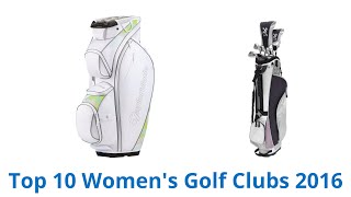 10 Best Womens Golf Clubs 2016 [upl. by Cristiona]