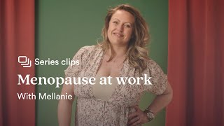 Menopause at work Mellanies story [upl. by Petrie]