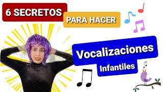 6 Secretos para hacer vocalizaciones infantiles  ¿Cómo vocalizar mi coro [upl. by Ware293]