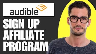 How To Sign Up For Audible Affiliate Program Full Guide [upl. by Alikahs]