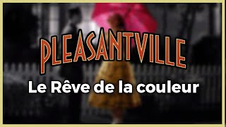 PLEASANTVILLE Analyse  Le Rêve de la couleur [upl. by Agnella]