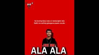 ALA ALA BY JEE EMTRUE STORYBROKEN HEARTED LYRICS [upl. by Nylcsoj]