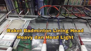 Raket Badminton Lining Head Heavy dan Head Light dirmansuganda7291 [upl. by Rese]