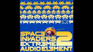 Space Invaders Extreme 2 AUDIO ELEMENT  10 invAde yOu aGain [upl. by Ephrayim]