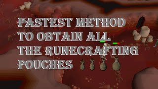 Fastest Method To Obtain All The Runecrafting Pouches [upl. by Juxon276]