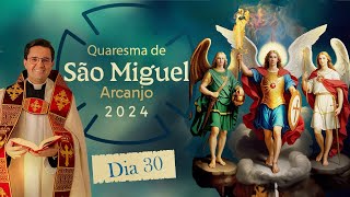 Trigésimo dia da Quaresma de São Miguel Arcanjo 180924  Com Pe Douglas Xavier [upl. by Anemij]