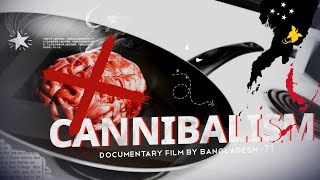 Cannibalism  The History of Cannibals  BANGLADESH  71 [upl. by Beatrix]