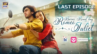 Burns Road Kay Romeo Juliet Last Episode Eng Sub  Iqra AzizHamza Sohail  1st July 2024 [upl. by Nothsa]