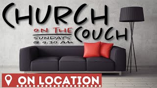 Church on the Couch  Sunday October 11 [upl. by Osborn]