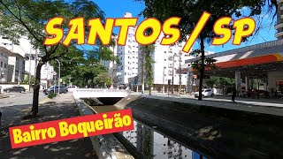 SANTOS  SP  Bairro Boqueirão  passeando pelo bairro no feriadão de 21042023 [upl. by Dwayne744]