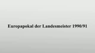 Europapokal der Landesmeister 199091 [upl. by Lolanthe665]