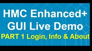 HMC Enhanced GUI Live Demo Part 1  Login Info amp About [upl. by Aaron76]