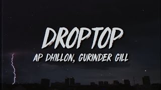 AP Dhillon Gurinder Gill  DROPTOP LyricsMeaning [upl. by Otnas]