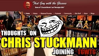 Thoughts on Chris Stuckmann Joining TGWTG 2014 [upl. by Leizahaj]